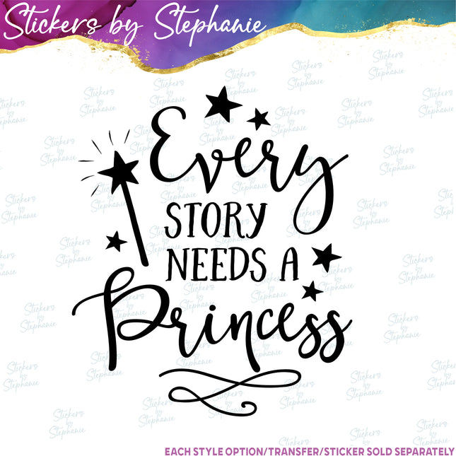 (s03-132) Every Story Needs a Princess Iron-On Transfer