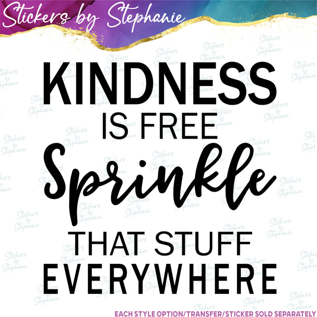 (s03-137) Kindness is Free Sprinkle Everywhere Iron-On Transfer