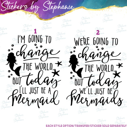 (s03-147) Change the World Today Be a Mermaid Iron-On Transfer or Sticker