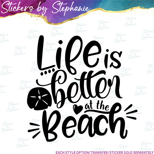 (s03-156) Life is Better at the Beach Iron-On Transfer