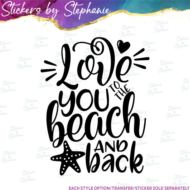 (s03-157) Love You to the Beach and Back  Iron-On Transfer