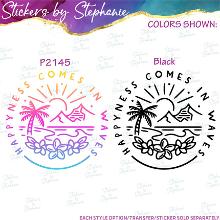(s03-162) Happyness Comes in Waves Iron-On Transfer or Sticker