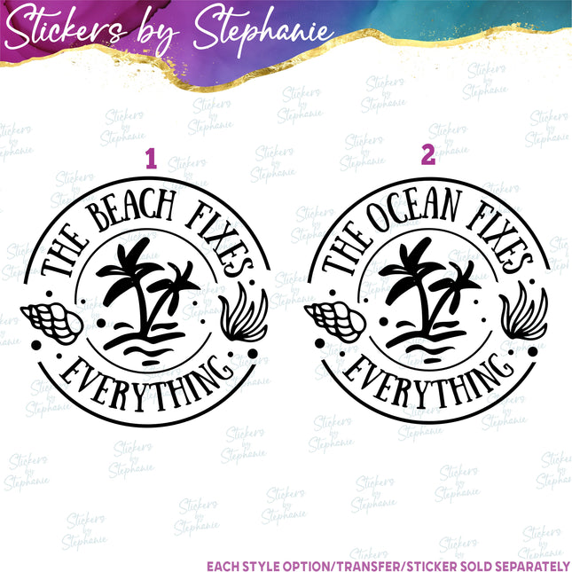 (s03-163) The Beach Ocean Fixes Everything Iron-On Transfer