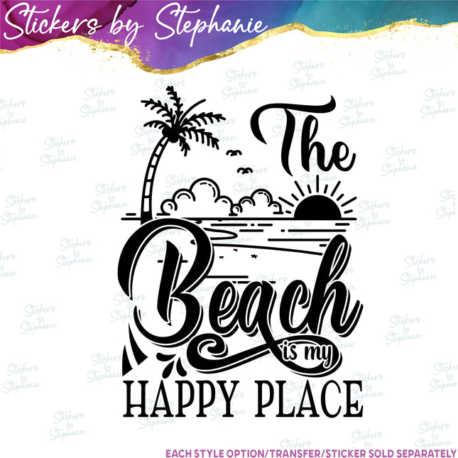 (s03-167) The Beach is My Happy Place Iron-On Transfer or Sticker