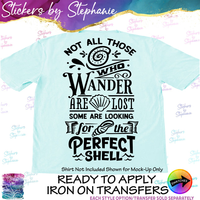 (s03-168) Not All Who Wander Are Lost Looking for Perfect Shell Iron-On Transfer or Sticker