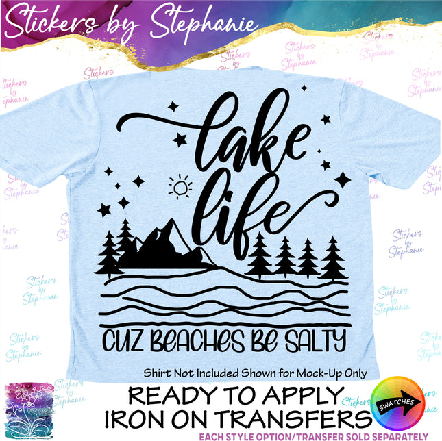 (s03-175) Lake Life Cuz Beaches be Salty Iron-On Transfer