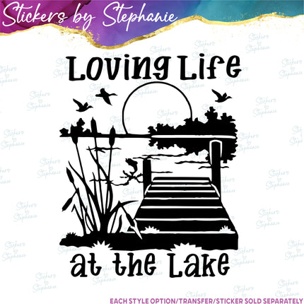 (s03-176) Loving Life at the Lake Iron-On Transfer