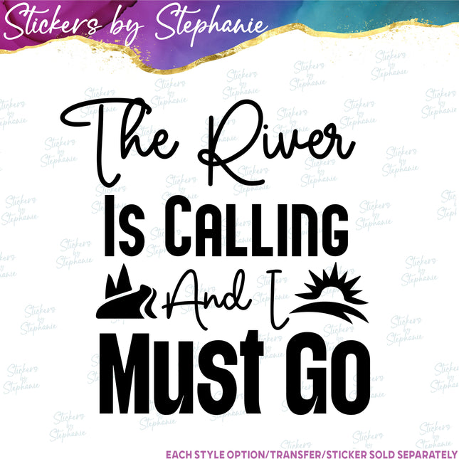 (s03-177) The River is Calling I Must Go Iron-On Transfer