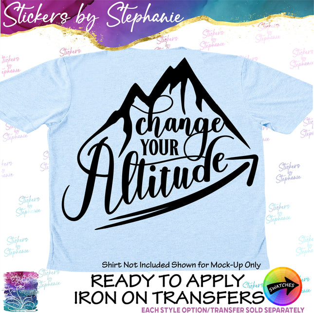 (s03-181) Change Your Altitude Mountains Iron-On Transfer
