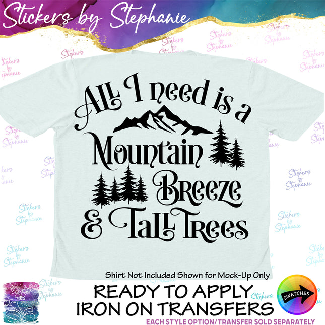 (s03-194) All I Need is Mountain Breeze Tall Trees Iron-On Transfer