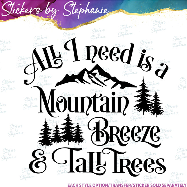 (s03-194) All I Need is Mountain Breeze Tall Trees Iron-On Transfer