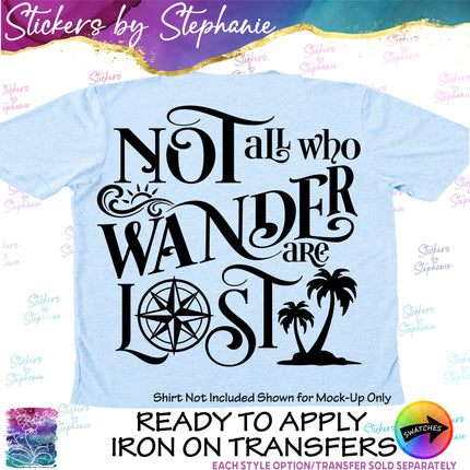 (s03-204) Not All Who Wander Are Lost Iron-On Transfer