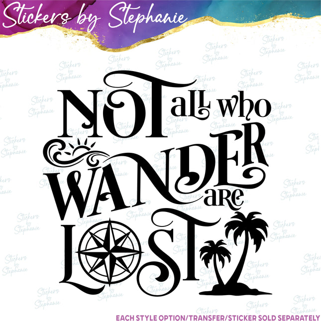 (s03-204) Not All Who Wander Are Lost Iron-On Transfer