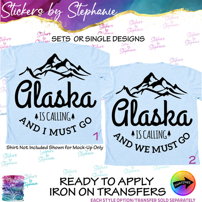 (s03-205) Alaska is Calling and I Must Go Iron-On Transfer