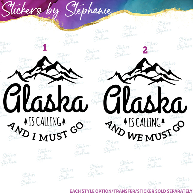 (s03-205) Alaska is Calling and I Must Go Iron-On Transfer