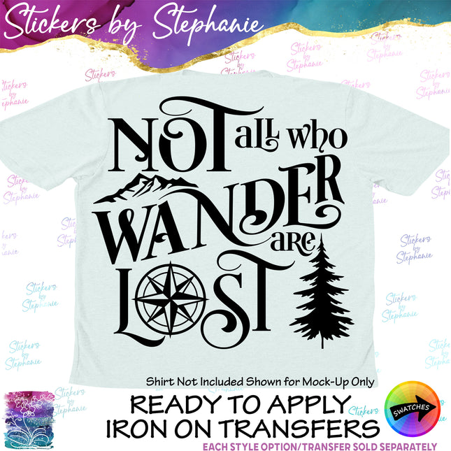 (s03-206) Not all Who Wander Are Lost Iron-On Transfer