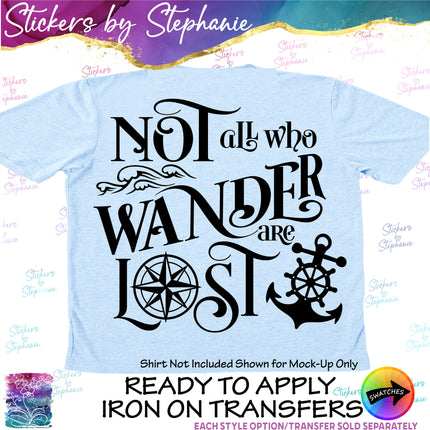 (s03-207) Not All Who Wander Are Lost Iron-On Transfer