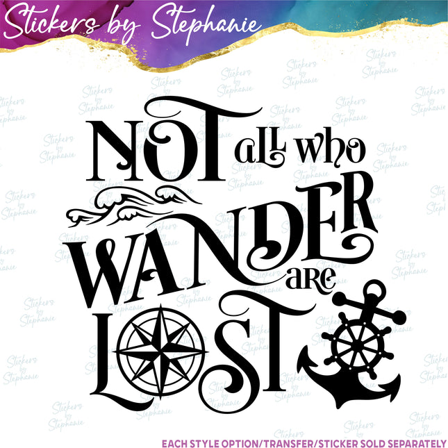 (s03-207) Not All Who Wander Are Lost Iron-On Transfer