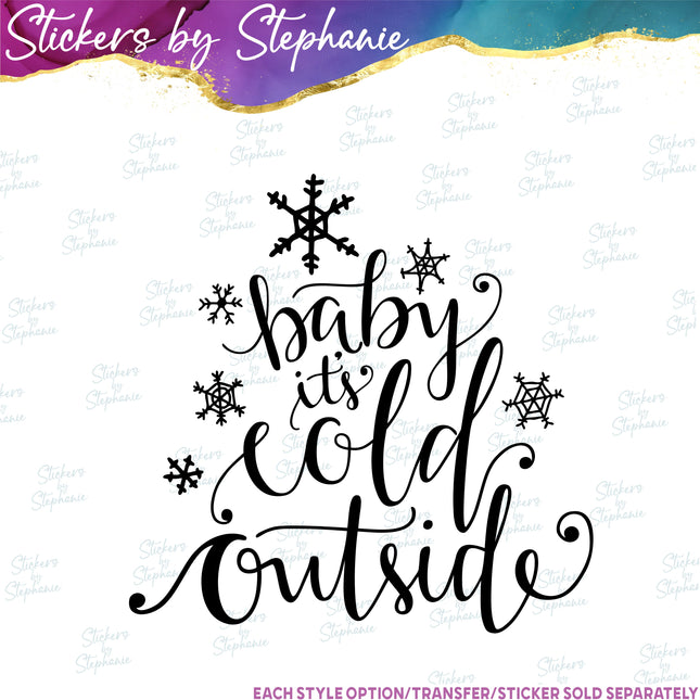 (s03-021) Baby Its Cold Outside Snow Snowflake Iron-On Transfer