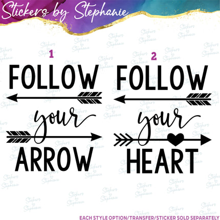 (s03-216) Follow Your Arrow Heart Iron-On Transfer or Sticker