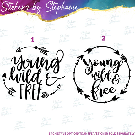 (s03-217) Young Wild and Free Arrows Iron-On Transfer or Sticker