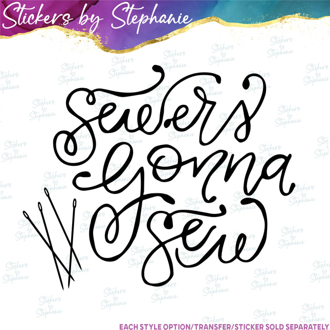 (s03-218) Sewers Gonna Sew Iron-On Transfer