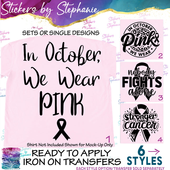 (s03-220) In October We Wear Pink Nobody Fights Alone Iron-On Transfer or Sticker