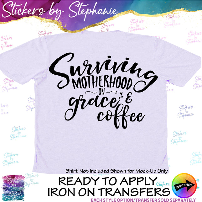 (s03-235) Surving Motherhood on Grace & Cofee Iron-On Transfer