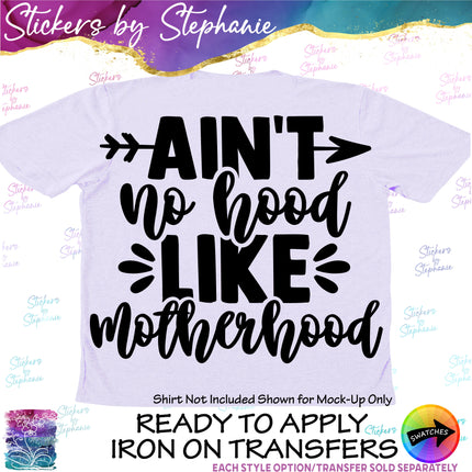 (s03-239) Ain't No Hood Like Motherhood Iron-On Transfer