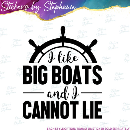 (s03-245) I Like Big Boats and I Cannot Lie Iron-On Transfer