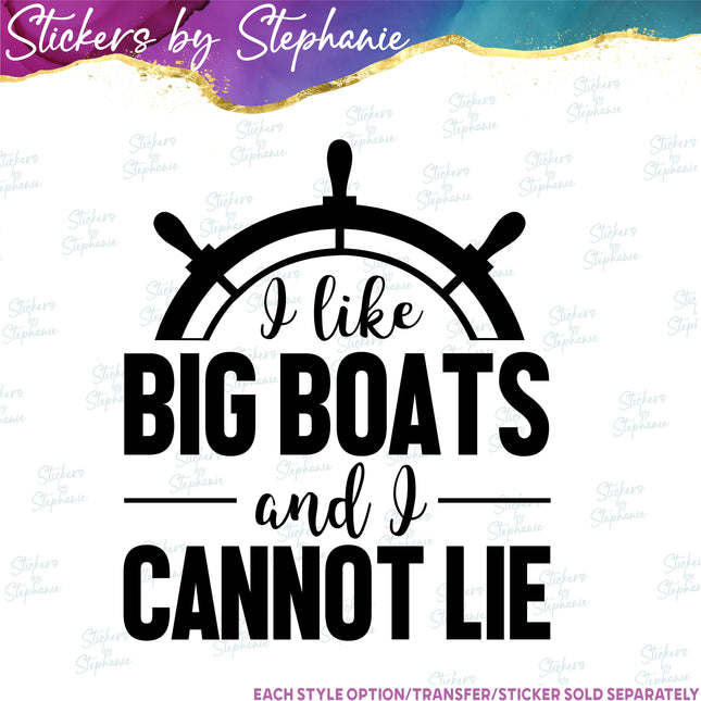 (s03-245) I Like Big Boats and I Cannot Lie Iron-On Transfer
