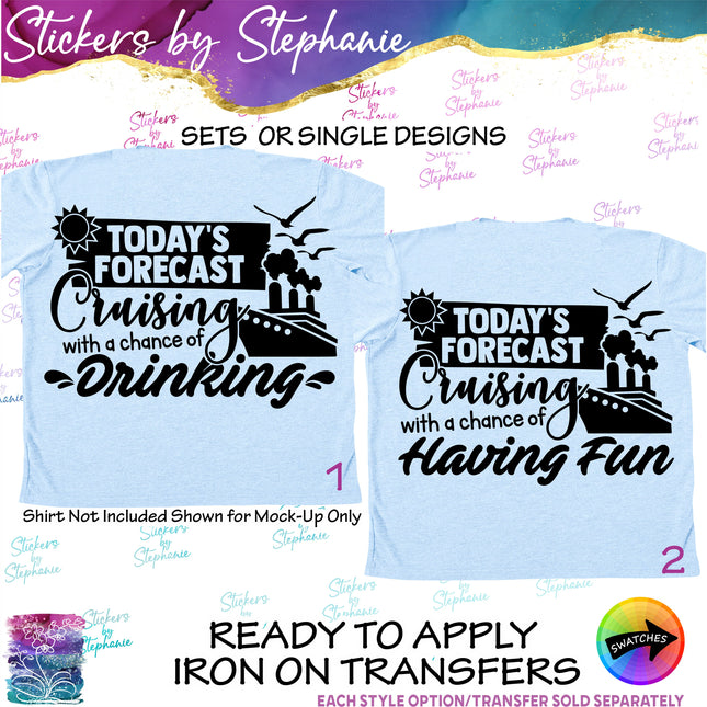(s03-247) Todays Forecast Cruising with a Chance of Drinking Having Fun Iron-On Transfer