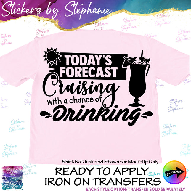 (s03-248) Todays Forecast Cruising with a Chance of Drinking Iron-On Transfer