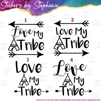 (s03-255) Love My Tribe Iron-On Transfer or Sticker