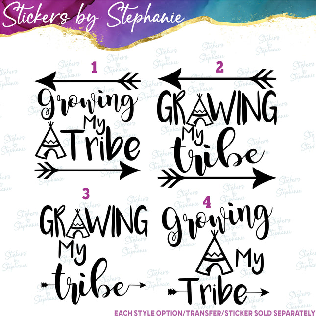 (s03-256) Growing My Tribe Iron-On Transfer or Sticker