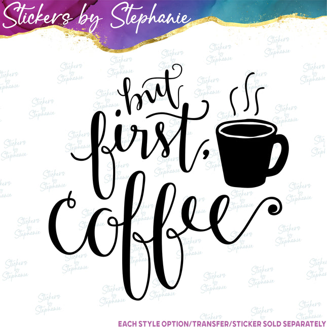 (s03-258) But First Coffee Iron-On Transfer