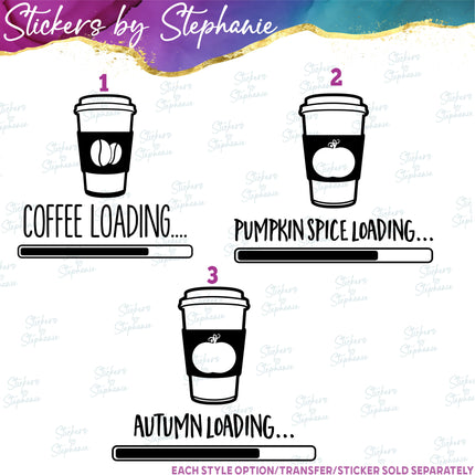 (s03-262) Coffee Loading Pumpkin Spice Autumn Iron-On Transfer or Sticker