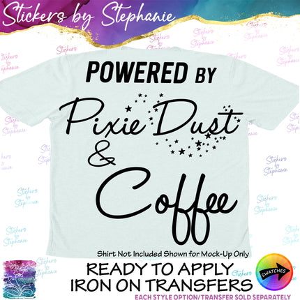 (s03-265) Powered by Pixie Dust Coffee Iron-On Transfer