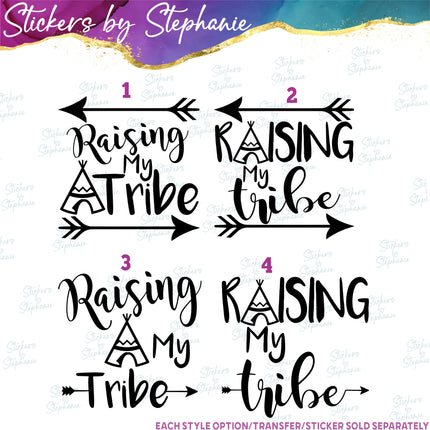 (s03-269) Raising My Tribe Iron-On Transfer or Sticker