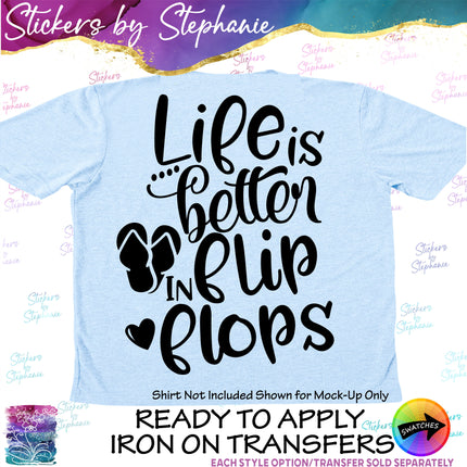 (s03-027) Life is Better in Flip Flops Iron-On Transfer