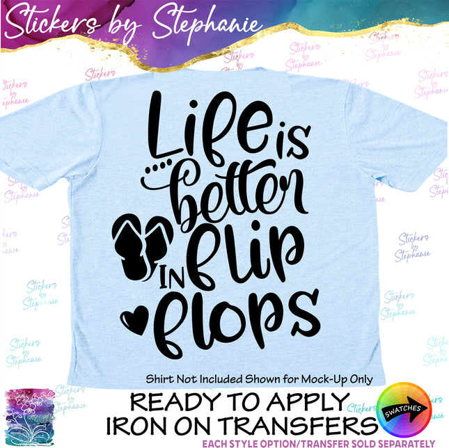 (s03-027) Life is Better in Flip Flops Iron-On Transfer