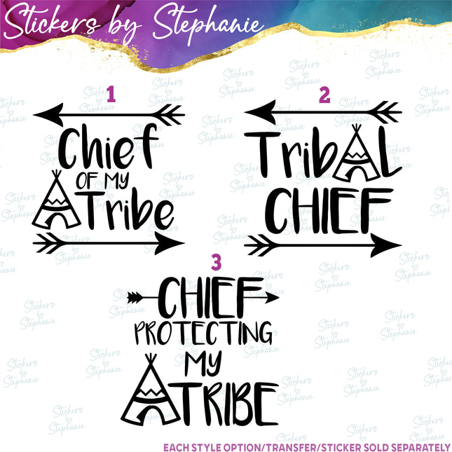 (s03-273) Chief of My Tribe Tribal Protecting My Iron-On Transfer or Sticker