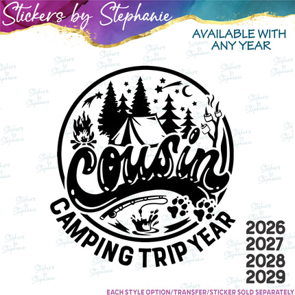 (s03-276) Cousin Camping Trip Year Iron-On Transfer or Sticker