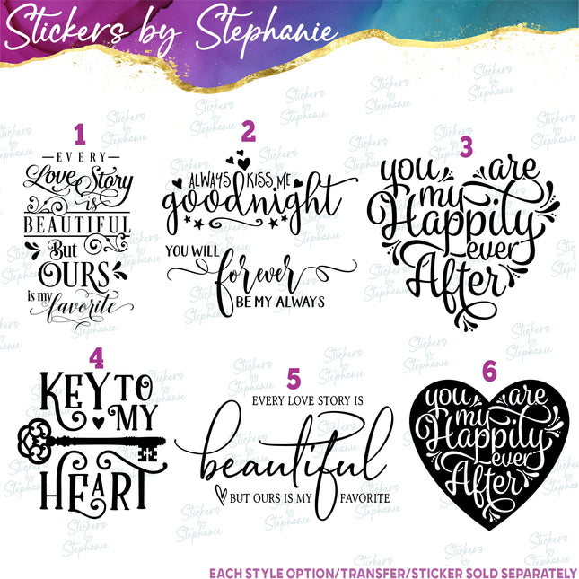 (s03-285) Every Love Story is Beautiful Happily Ever After Iron-On Transfer or Sticker