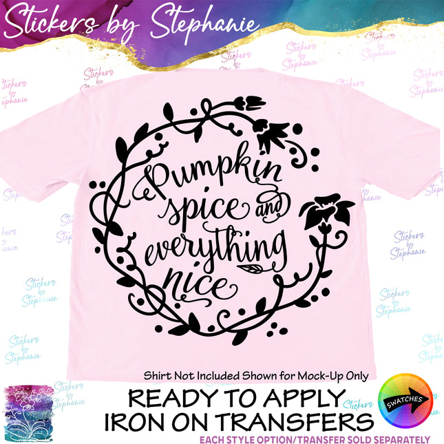 (s03-286) Pumpkin Spice Everything Nice Iron-On Transfer