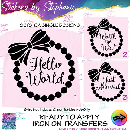 (s03-029) Hello World Worth The Wait Just Arrived Bow Pearls Iron-On Transfer or Sticker