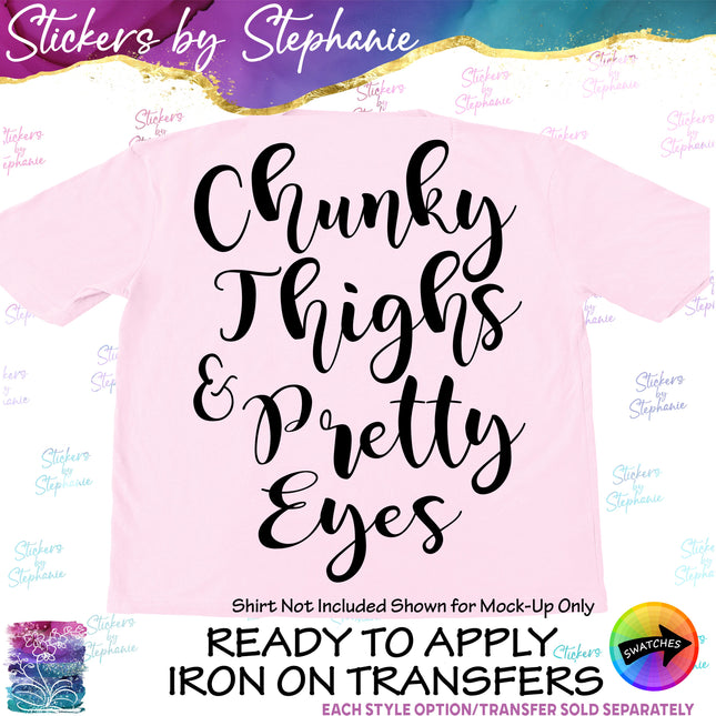 (s03-291) Chunky Thighs Pretty Eyes Iron-On Transfer