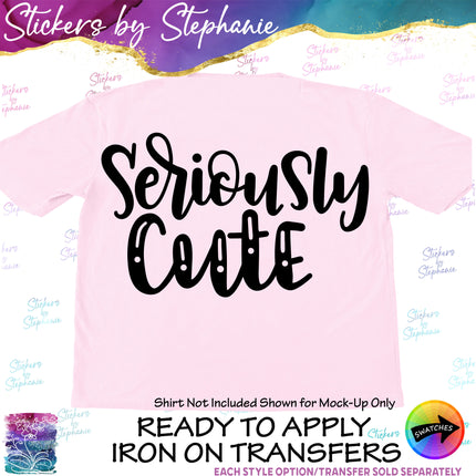(s03-293) Seriously Cute Iron-On Transfer