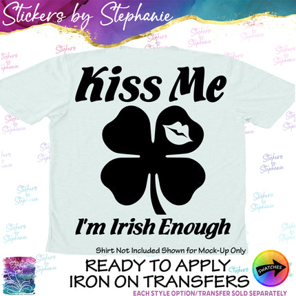 (s03-299) Kiss Me I'm Irish Enough Iron-On Transfer
