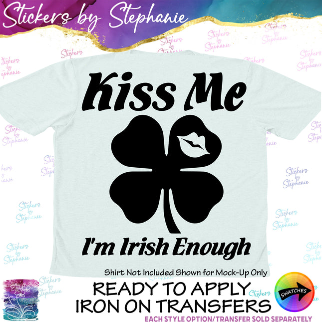 (s03-299) Kiss Me I'm Irish Enough Iron-On Transfer